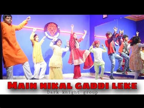 Main Nikla Gaddi Leke Dark Knight Group Dance Cover Gadar