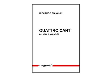 Riccardo Bianchini Quattro Canti Per Voce E Pianoforte