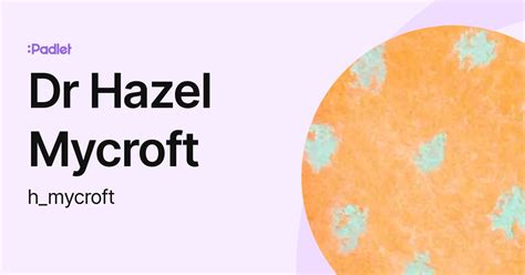 Dr Hazel Mycroft Hmycroft Profile Padlet