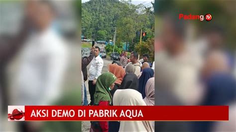 Puluhan Warga Menggelar Aksi Demonstrasi Di Depan Pabrik Air Mineral