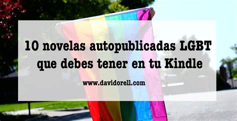 10 Novelas Autopublicadas Lgbt Que Debes Tener En Tu Kindle