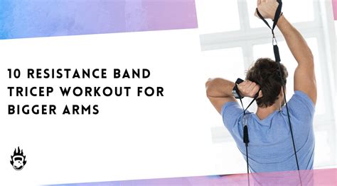 10 Resistance Band Tricep Workout For Bigger Arms Burnlab Burnlabco