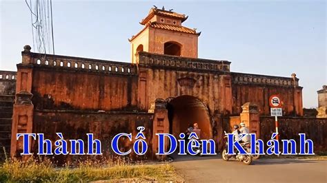 Thành Cổ Diên Khánh Di Tích Lịch Sử Tại Nha Trang Khánh Hoà Youtube
