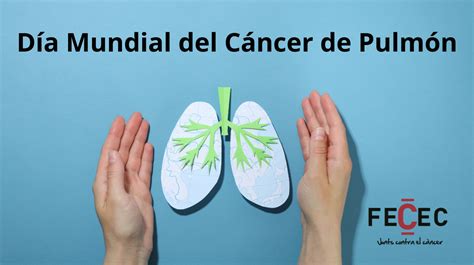 Día Mundial del Cáncer de Pulmón 2023 Junts contra el càncer FECEC