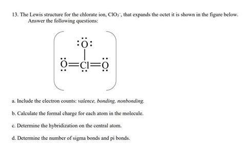 [Solved] 13. The Lewis structure for the chlorate | SolutionInn