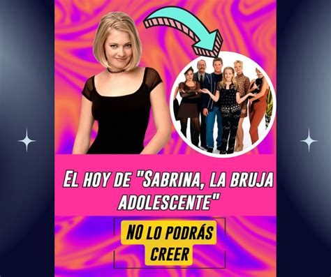 Así luce ahora el elenco de Sabrina la bruja adolescente La Red