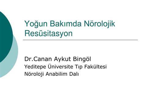 PPT Yoğun Bakımda Nörolojik Resüsitasyon PowerPoint Presentation ID