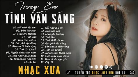 Nhạc Trẻ Xưa Nhẹ Nhàng Top Nhạc Trẻ Xưa Hot TikTok Nhạc Chill Hot TikTok YouTube