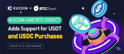 KuCoin And BTC Direct Adds Support For USDT And USDC Purchases KuCoin