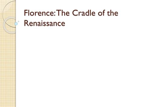 Ppt Florence The Cradle Of The Renaissance Powerpoint Presentation