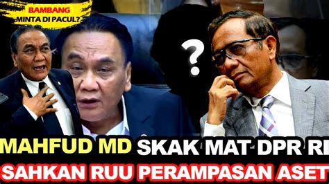 Panasmahfud Md Vs Dpr Ri Tolak Ruu Perampasan Aset Bambang Pacol