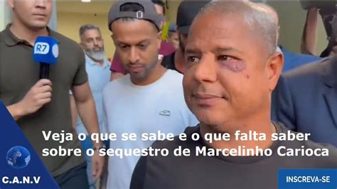 Veja O Que Se Sabe E O Que Falta Saber Sobre O Sequestro De Marcelinho