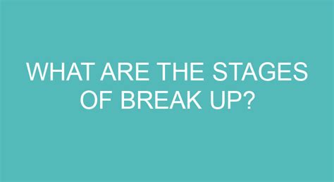 What Are The Stages Of Break Up?