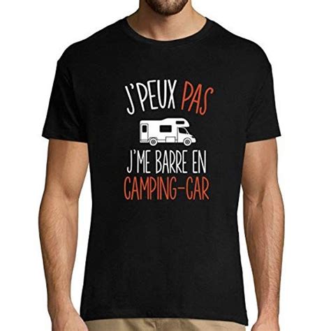 J Peux Pas J Me Barre En Camping Car T Shirt Homme Humour Fun Dr Le