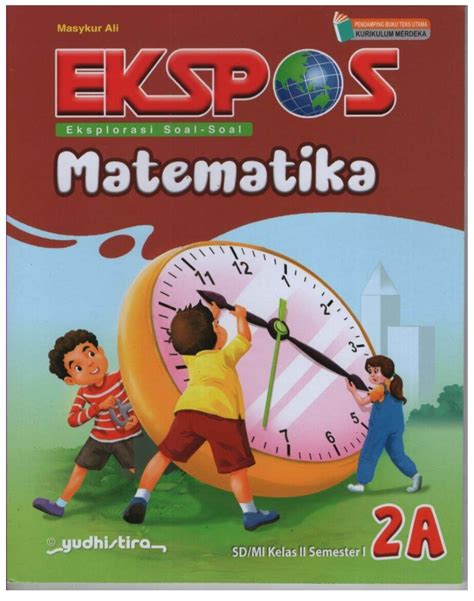 EKSPOS Eksplorasi Soal Soal Matematika Untuk SD Kelas 1A B 2A B 3A B 4A