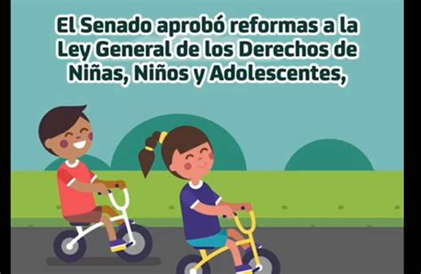 El Senado AprobÓ Reformas A La Ley General De Los Derechos De NiÑas