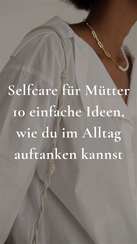 Selfcare für Mamas 10 einfache Ideen zum Auftanken im Alltag