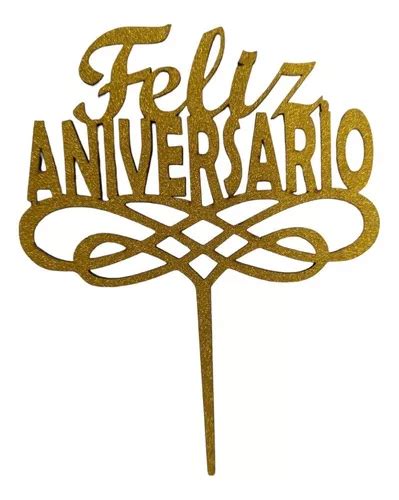 Cake Toppers Adorno Torta Metalizado Feliz Aniversario