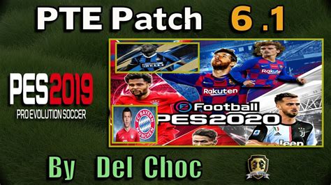 PES 2019 PTE Patch 6 1 Next Season 19 20 Unofficial By Del Choc