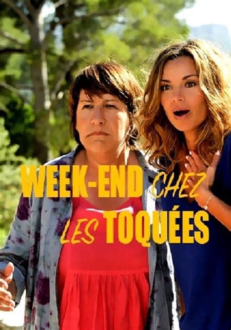 Regarder Week end chez les toquées streaming