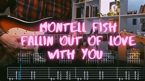 Fallin Out Of Love With You Montell Fish Over Guitar Tab Lesson