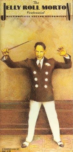 Jelly Roll Morton Centennial His Complete Victor Recording Jelly