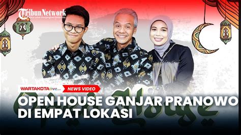 Idul Fitri Ganjar Pranowo Gelar Open House Di Empat Lokasi Di Jawa