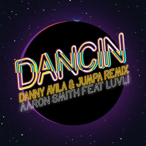 Aaron Smith Dancin Danny Avila And Jumpa Remix Lyrics And Tracklist