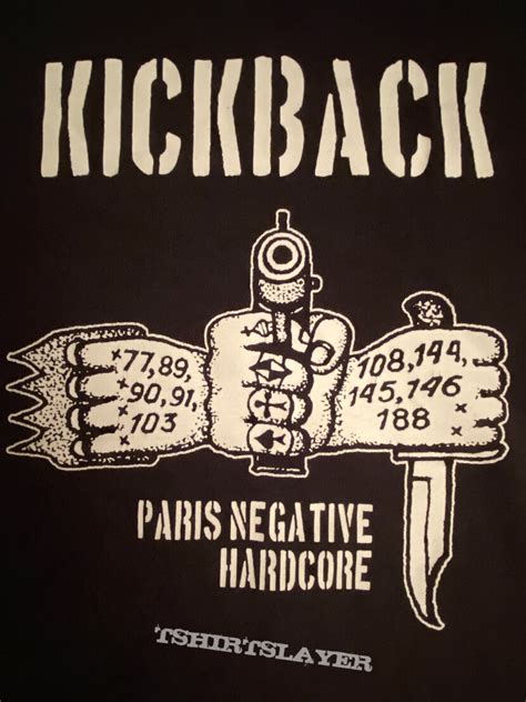 Kickback OG KICKBACK Paris Negative Hardcore TShirt Or Longsleeve