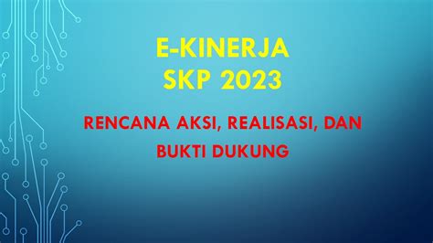 Tutorial Membuat Rencana Aksi Realisasi Dan Pengisian Bukti Dukung