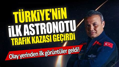 Türkiye nin ilk astronotu Alper Gezeravcı trafik kazası geçirdi