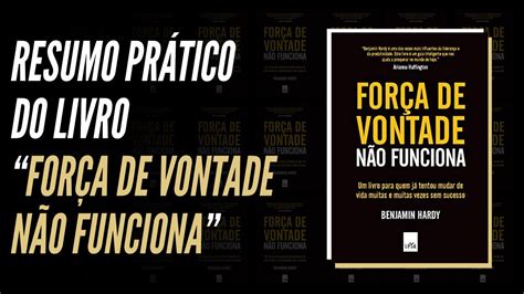 Livro Força de Vontade Não Funciona na prática YouTube