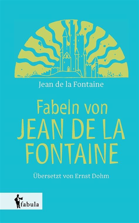 Fabeln Von Jean De La Fontaine By Jean De La Fontaine Goodreads