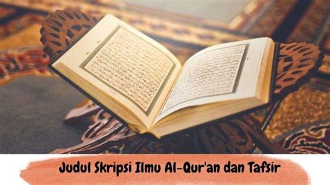 350 Rekomendasi Judul Skripsi Ilmu Al Qur An Dan Tafsir Cocok Untuk