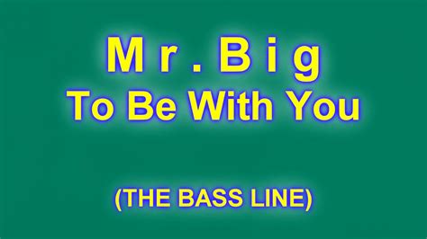 Mr Big To Be With You Bass Cover Youtube