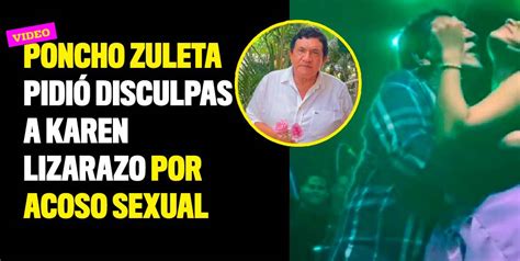 Poncho Zuleta Pidi Disculpas A Karen Lizarazo Por Acoso Sexual