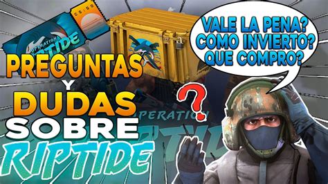 Sacando Dudas Sobre La Operacion Riptide De Cs Go Vale La Pena