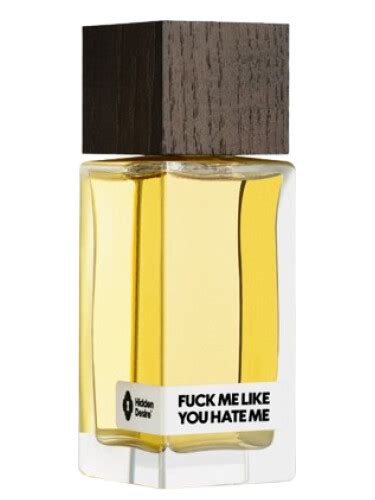 Fuck Me Like You Hate Me Hidden Desire Perfume A New Fragrance For