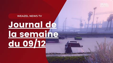 WEAZEL NEWS TV Rediffusion Du Journal De La Semaine 09 12 YouTube