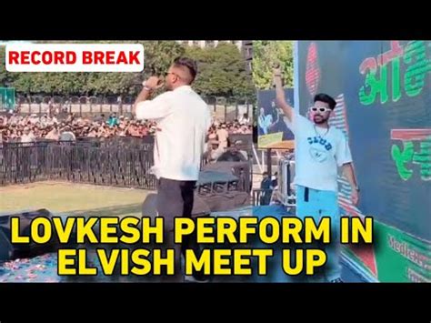 Lovekesh Performance In Elvish Yadav Meet Up In Gurgaon Lovekesh Grand