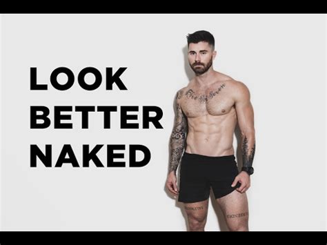 3 WAYS TO LOOK BETTER NAKED YouTube