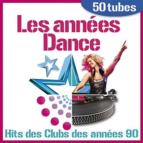 Écouter Les années Dance Hit des Clubs des années 90 50 tubes de