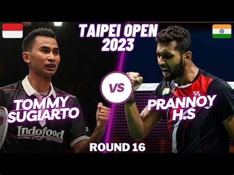 Tommy Sugiarto Vs H S Prannoy Taipei Open 2023 R16 Terbaru YouTube