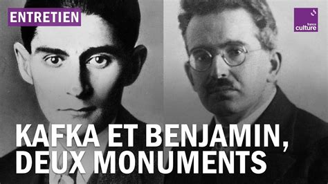 Franz Kafka Et Walter Benjamin Portraits Du Xxe Si Cle Youtube