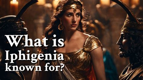 What Is Iphigenia Known For Greek Mythology Story Youtube