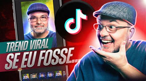 TikTok SE EU FOSSE Como fazer um vídeo da TREND do momento no