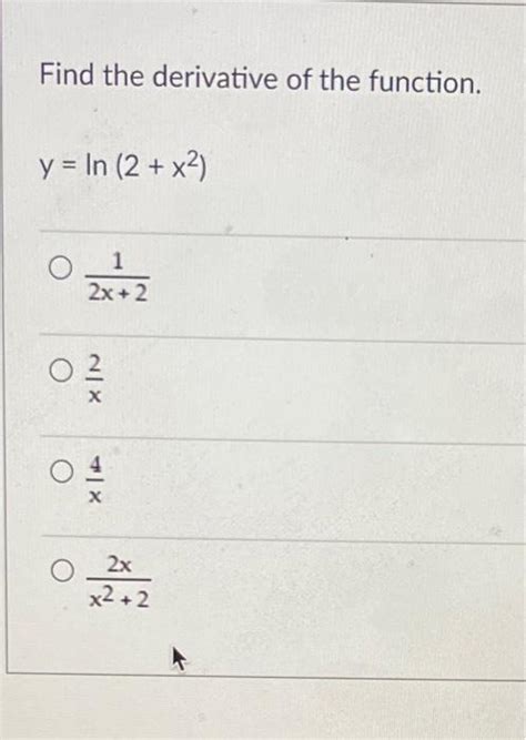 Solved Find The Derivative Of The Function Y Ln 2 X2 2x 21