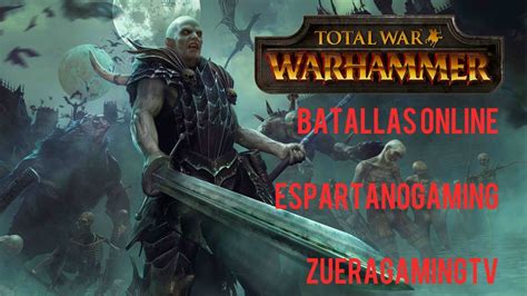 Total War Warhammer Batallas Fantasticas Online Espartanogaming