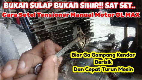 Cara Setel Tensioner Manual Rantai Keteng Yg Kendor Dan Berisik Di