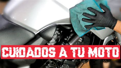 Como Cuidar Tu Motocicleta Algunos Consejos